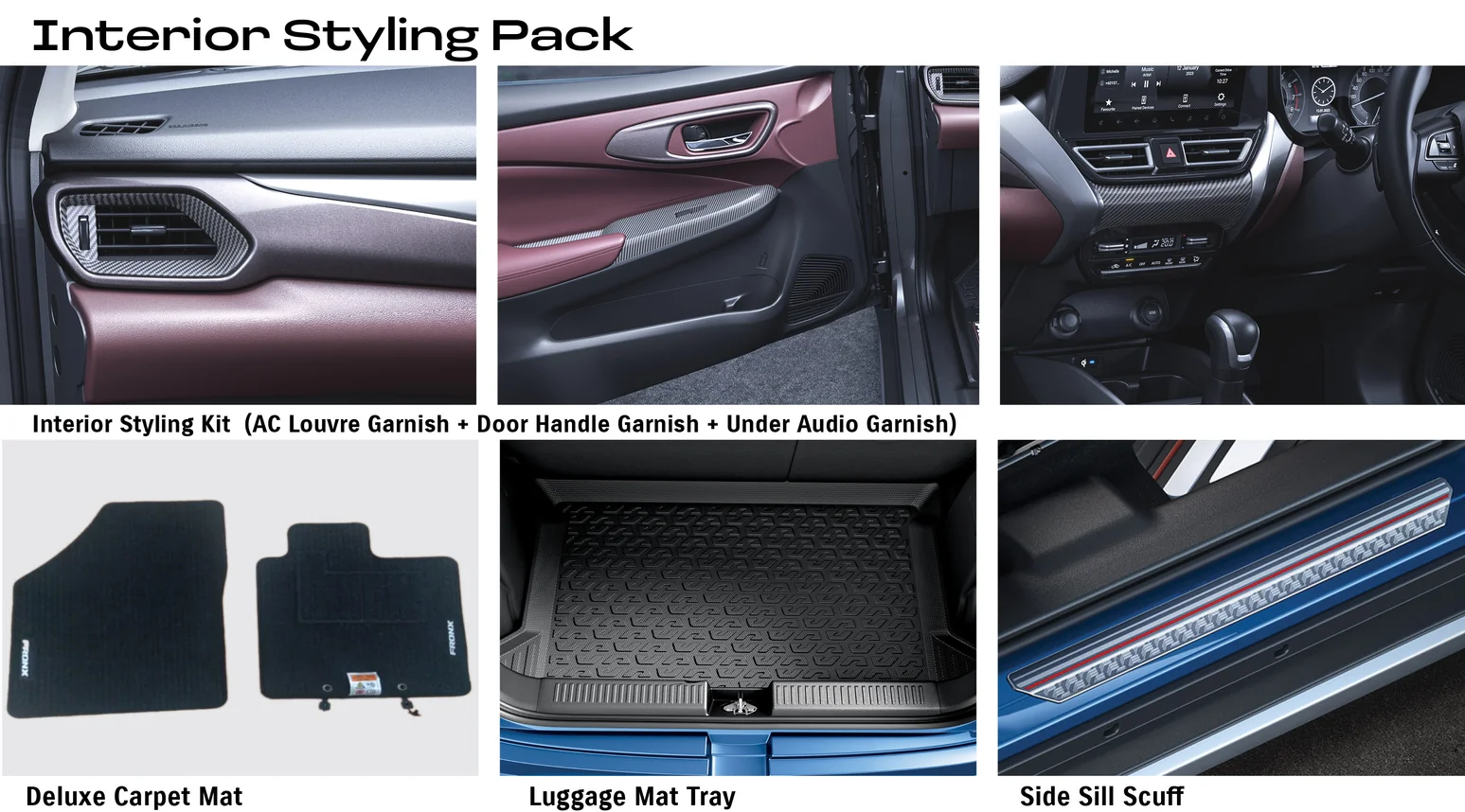 Fronx Interior Styling Pack (AC Louvre Garnish + Door Handle Garnish + Under Audio Garnish + Mats + Sill Scuff)